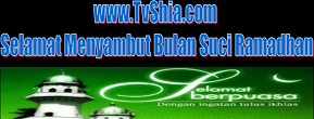 www.TvShia.com Mengucapkan Selamat Menyambut Bulan Suci Ramadhan Kepada Seluruh Umat Islam dimana pun Berada